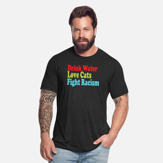 Lover Drink Water Love Cats Fight Racism T-Shirt