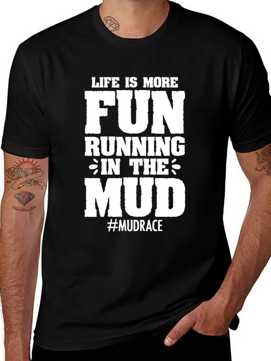 Life Is More Fun Running In The Mud T-Shirt