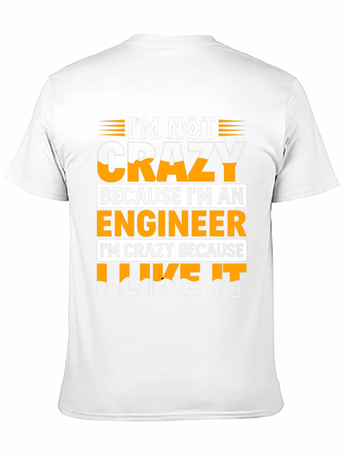 Im Crazy Because I Like It T-Shirt