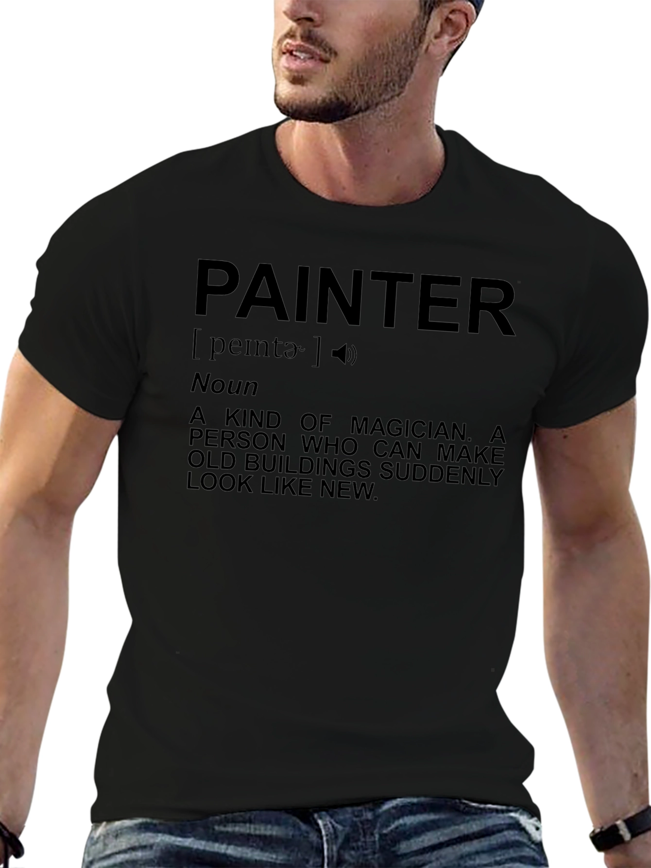 Painter Definition T-Shirt - Magician of Buildings!