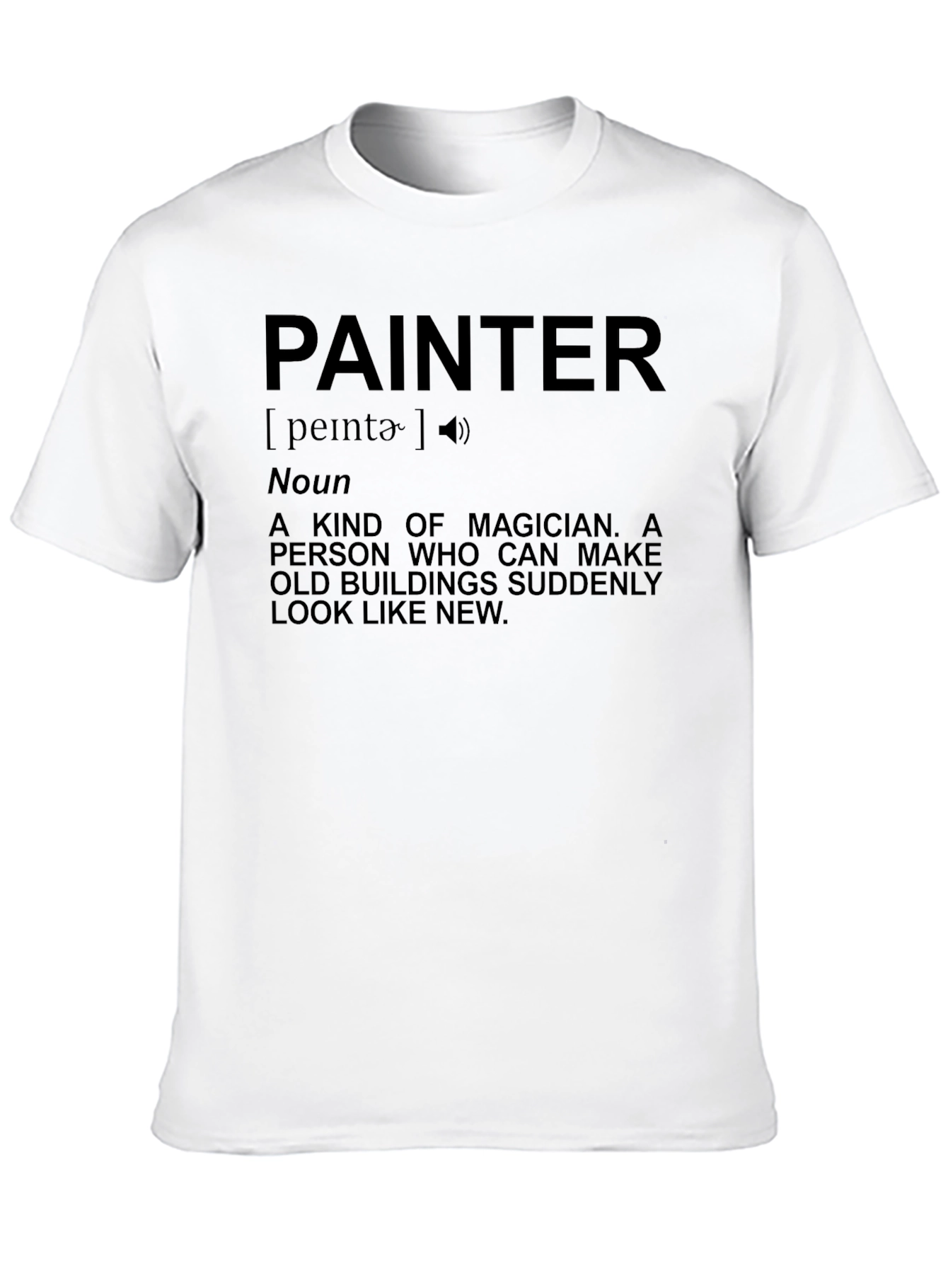 Painter Definition T-Shirt - Magician of Buildings!