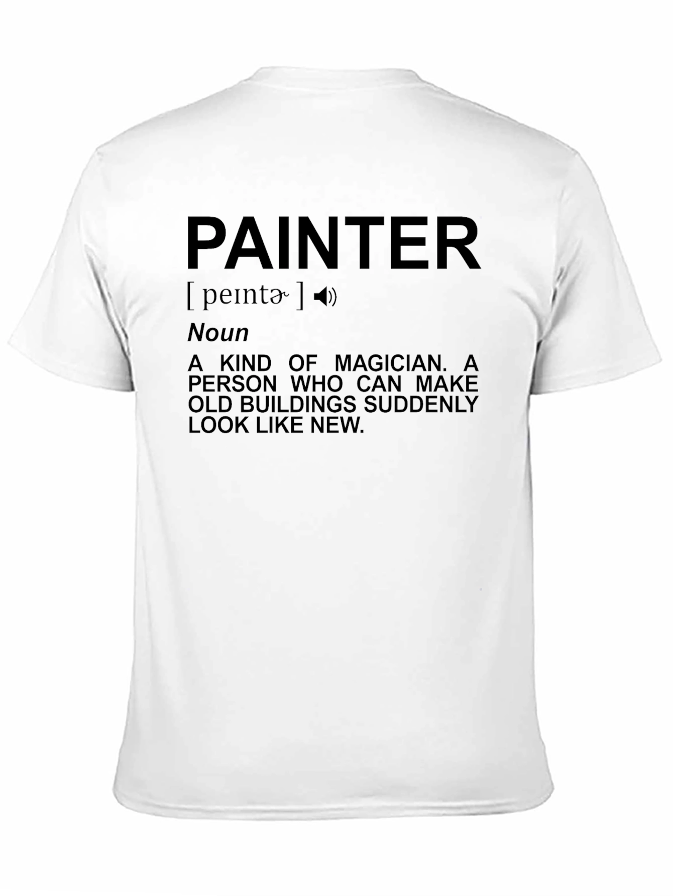 Painter Definition T-Shirt - Magician of Buildings!