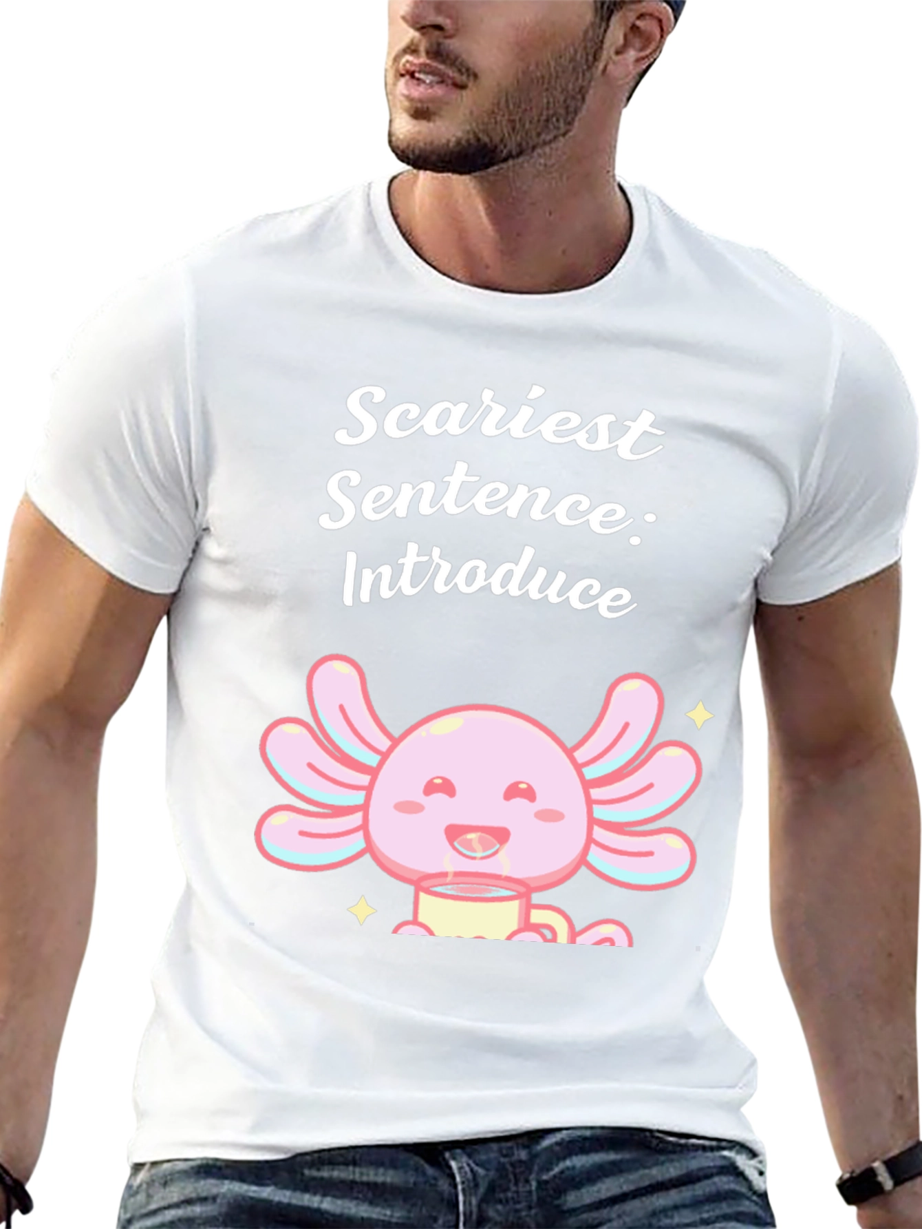 Scariest Sentence Axolotl T-Shirt