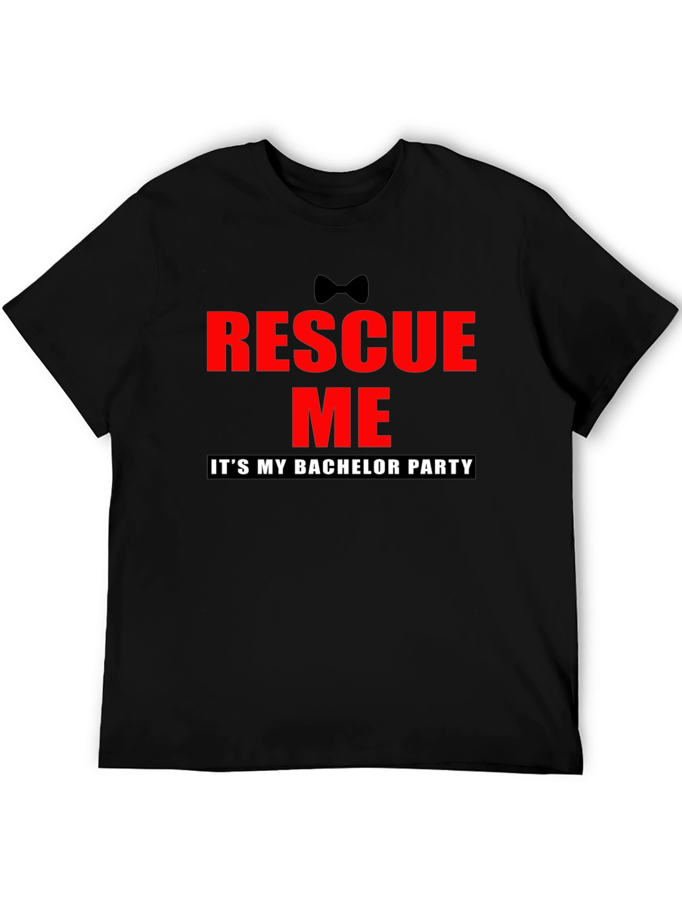 Rescue Me Bachelor Party T-Shirt