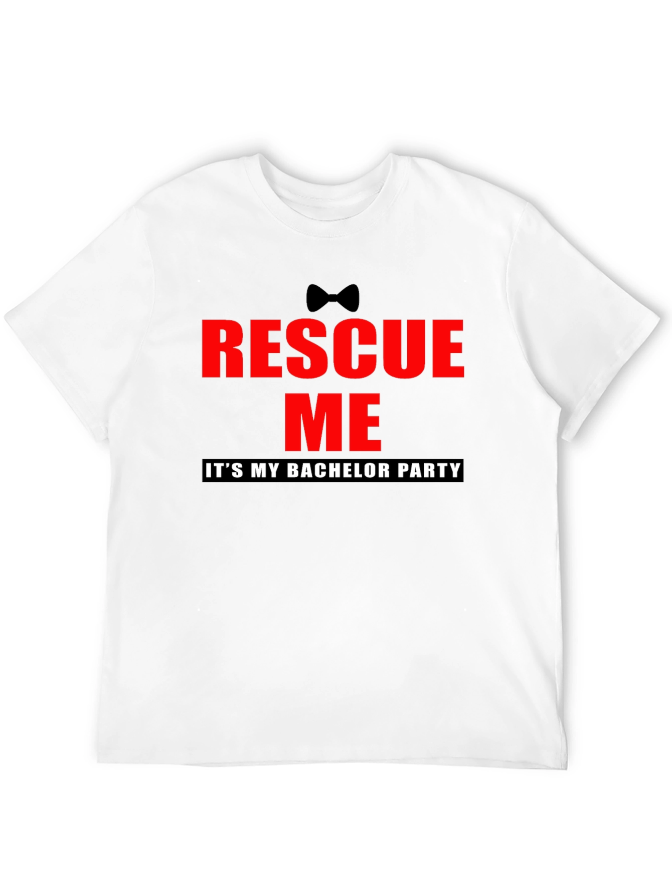 Rescue Me Bachelor Party T-Shirt