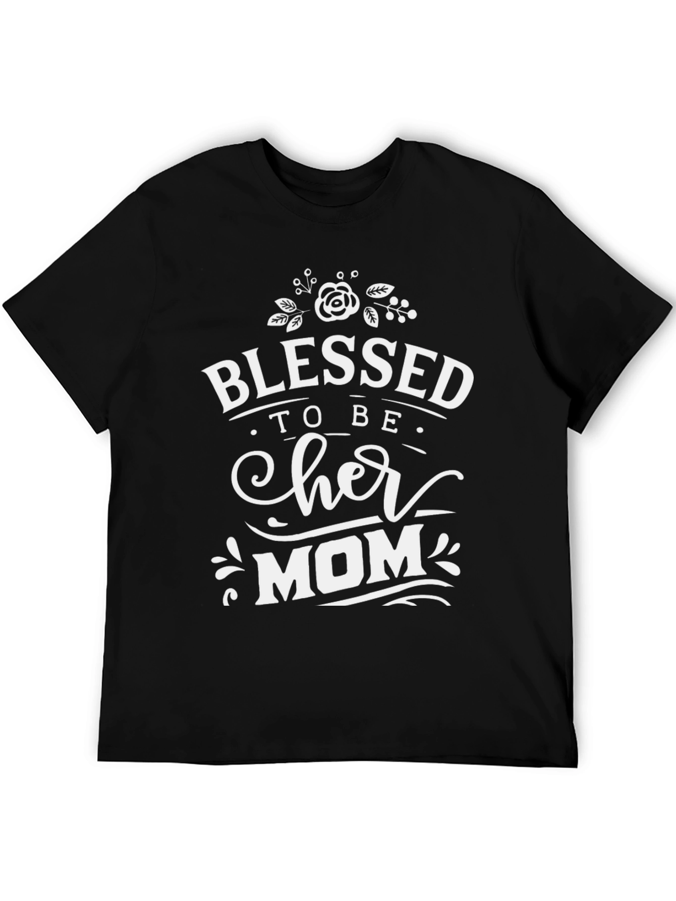 Blessed to Be Her Mom T-Shirt