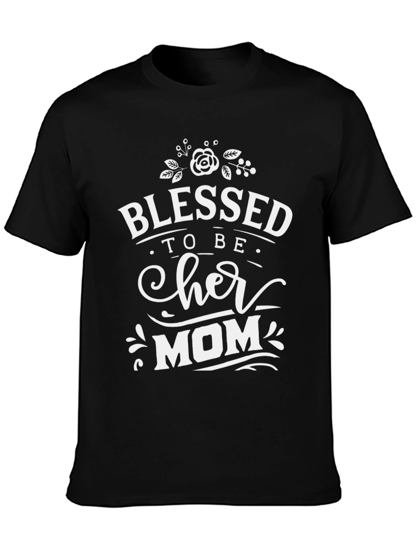 Blessed to Be Her Mom T-Shirt