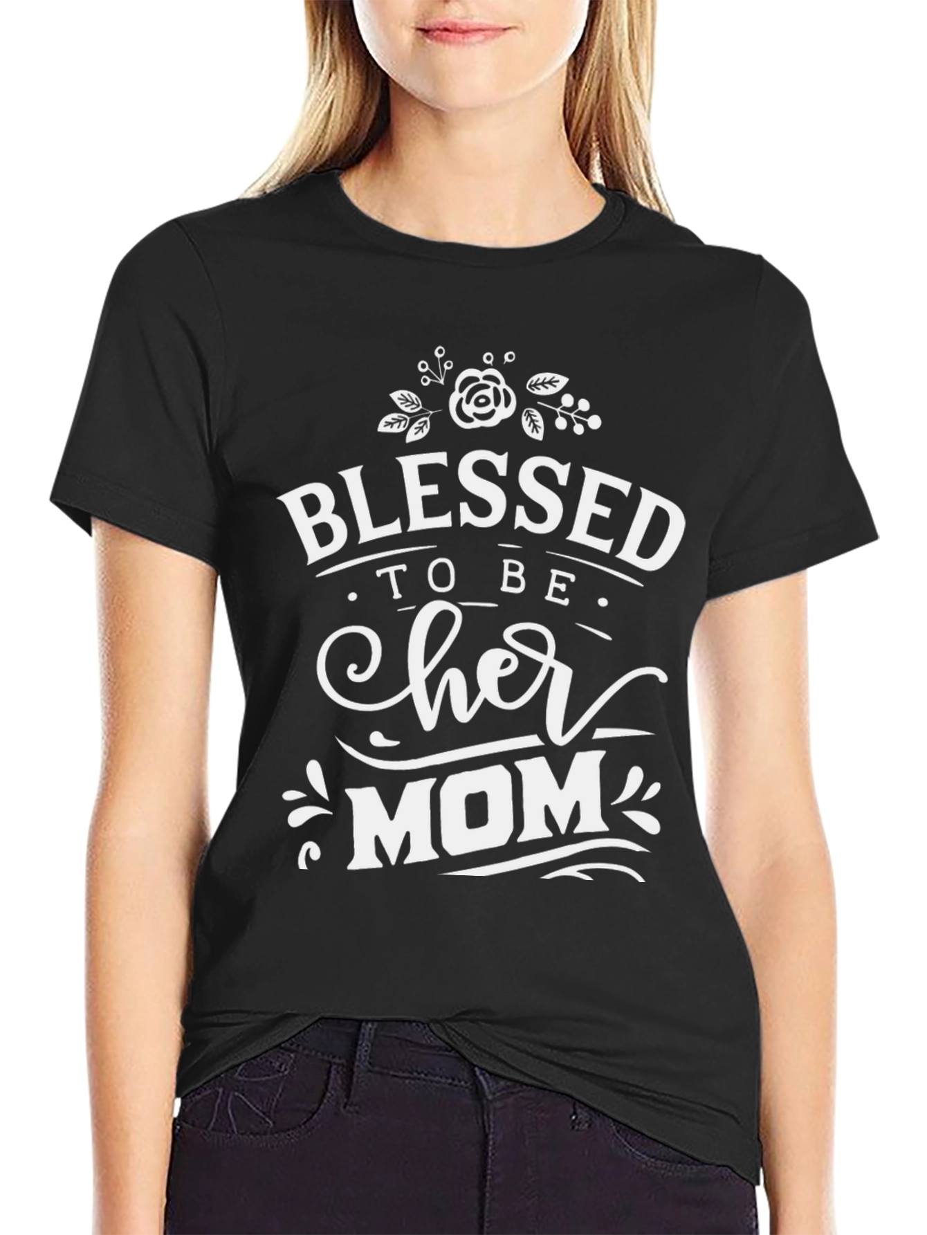 Blessed to Be Her Mom T-Shirt