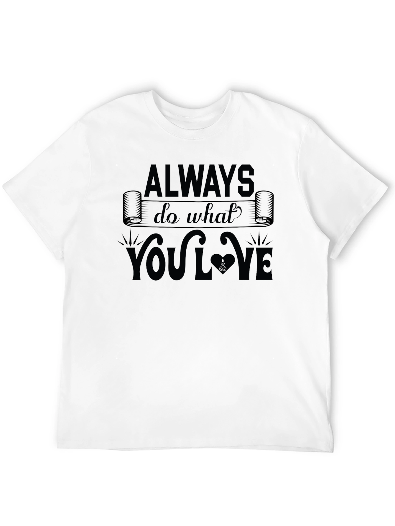 Always Do What You Love Black T-Shirt