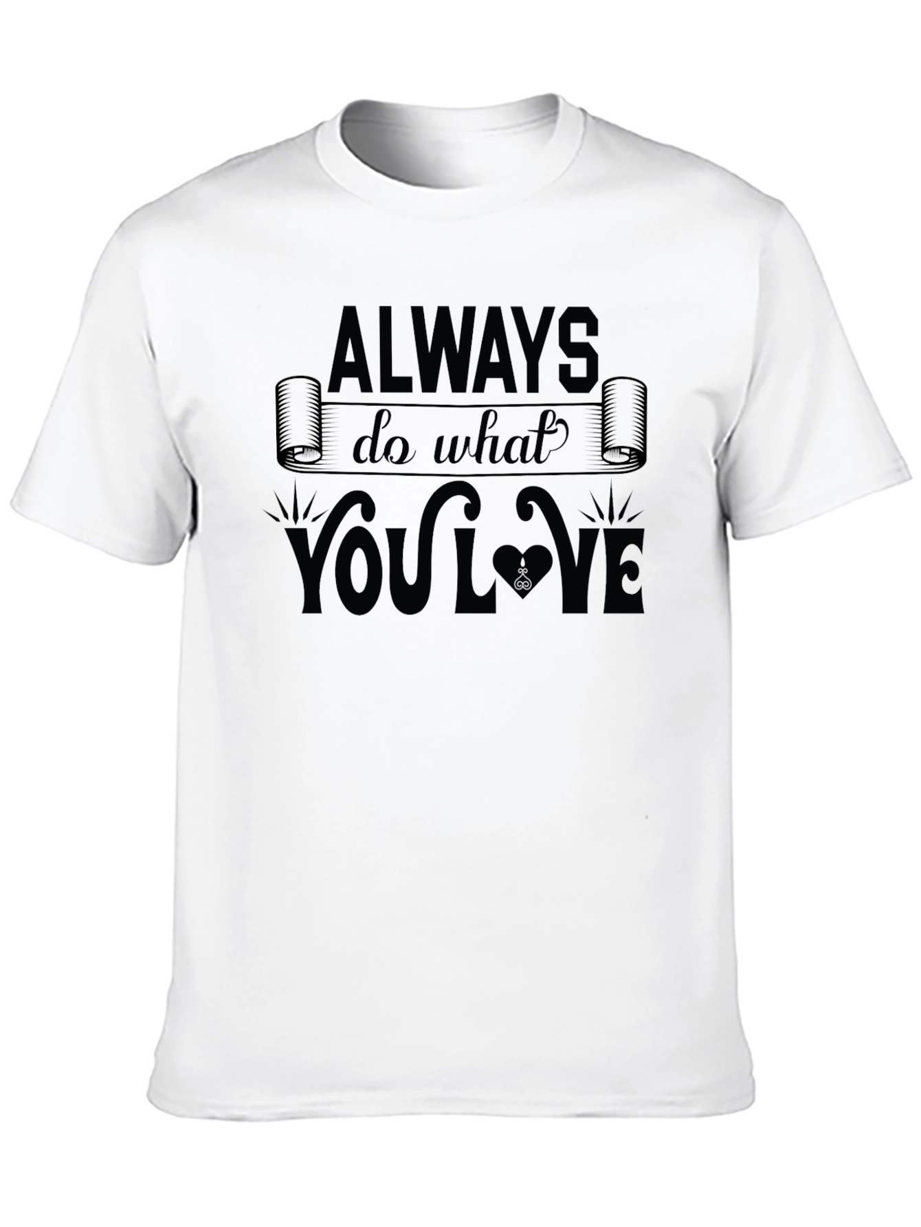 Always Do What You Love Black T-Shirt