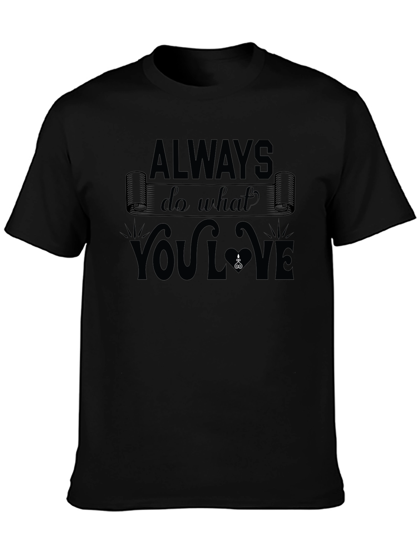 Always Do What You Love Black T-Shirt