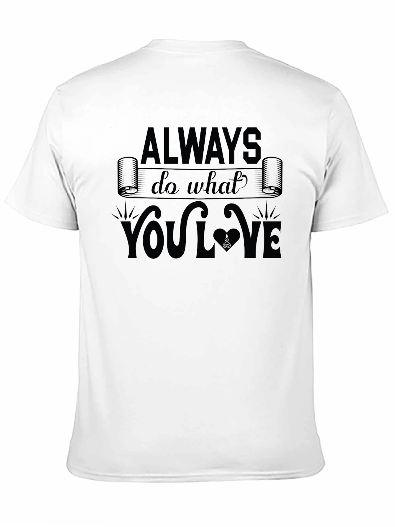 Always Do What You Love Black T-Shirt