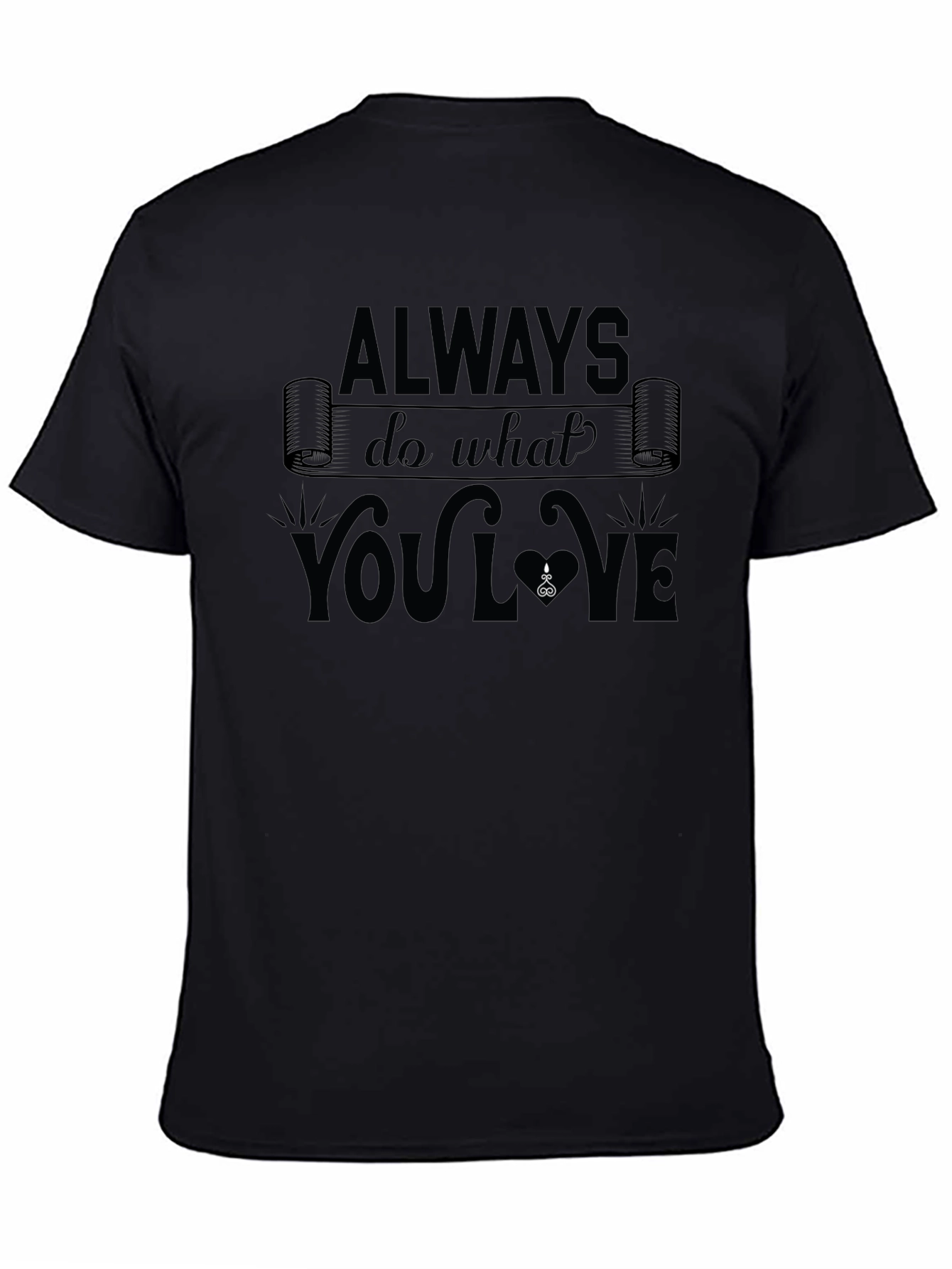 Always Do What You Love Black T-Shirt