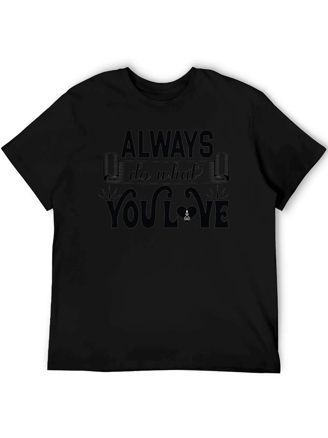 Always Do What You Love Black T-Shirt