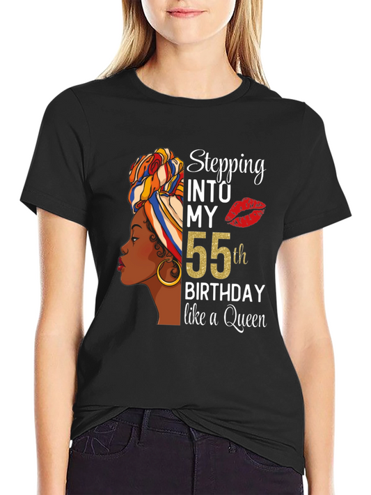 Stepping Into My 55th Birthday Like a Queen T-Shirt