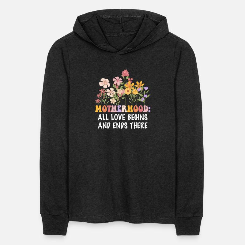 Motherhood: All Love Begins And Ends There Apparel