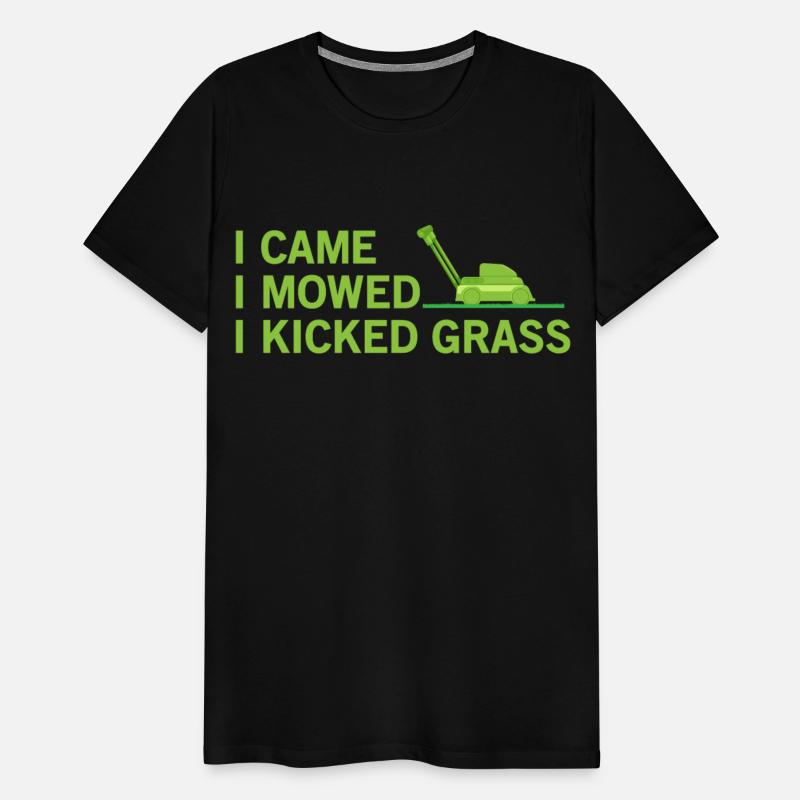 Mowing Funny I Came I Mowed I Kicked Grass