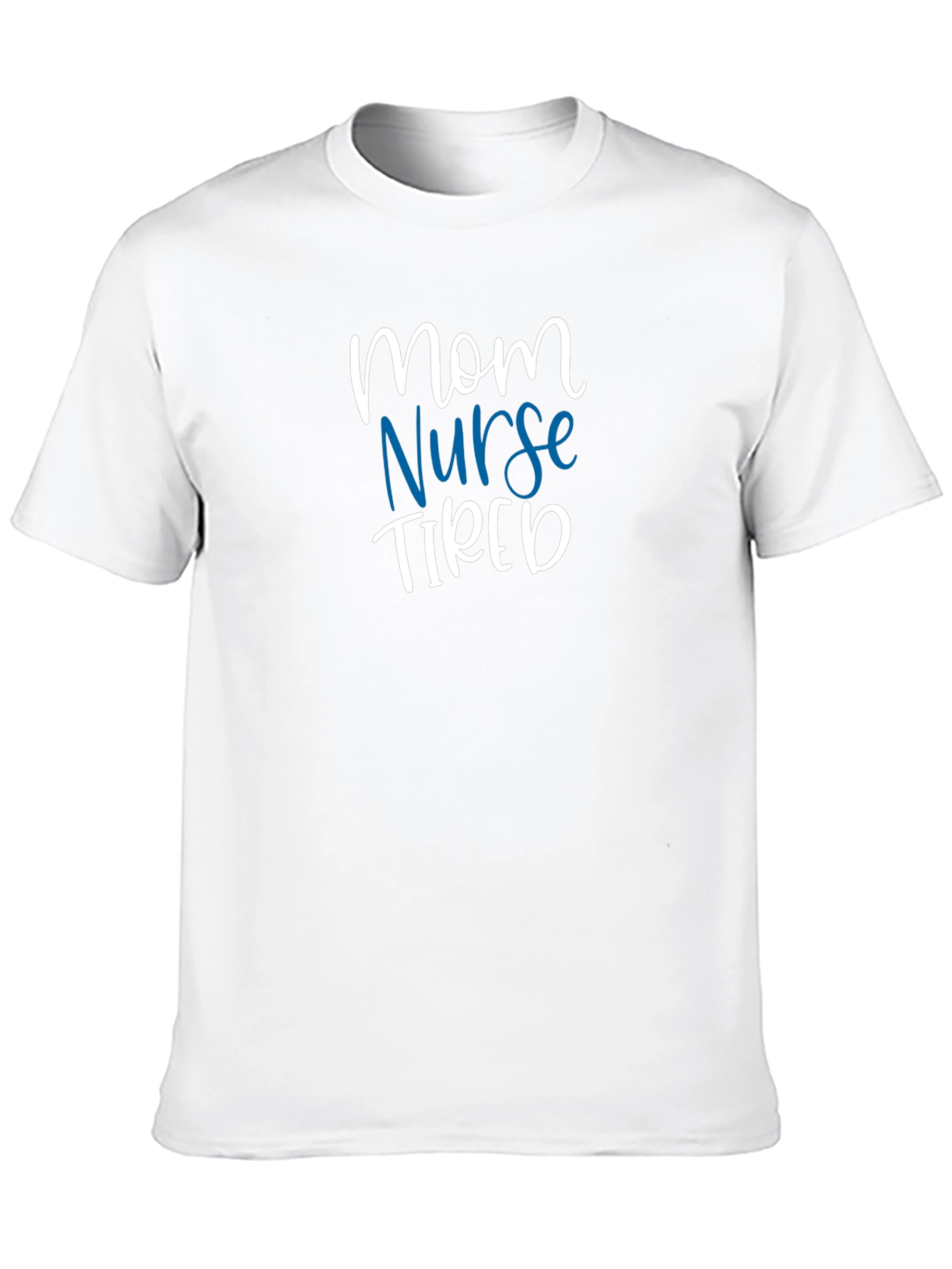 Mom Nurse Tired T-Shirt - Unisex Graphic Tee
