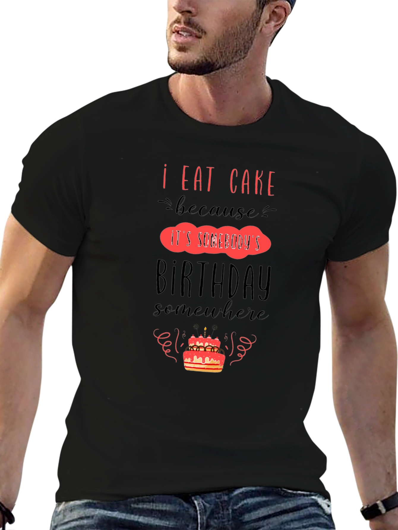 I Eat Cake Because Birthday T-Shirt