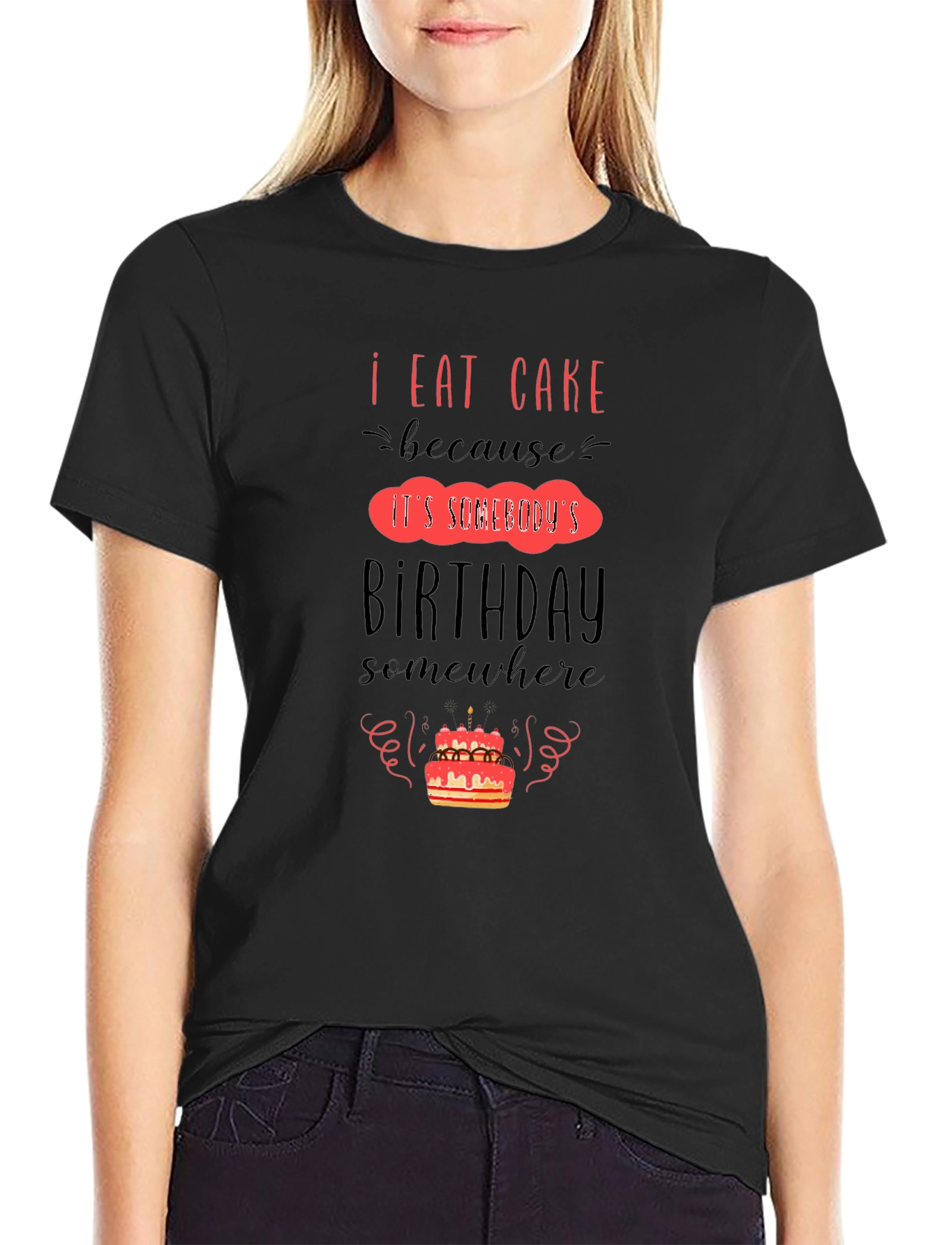 I Eat Cake Because Birthday T-Shirt