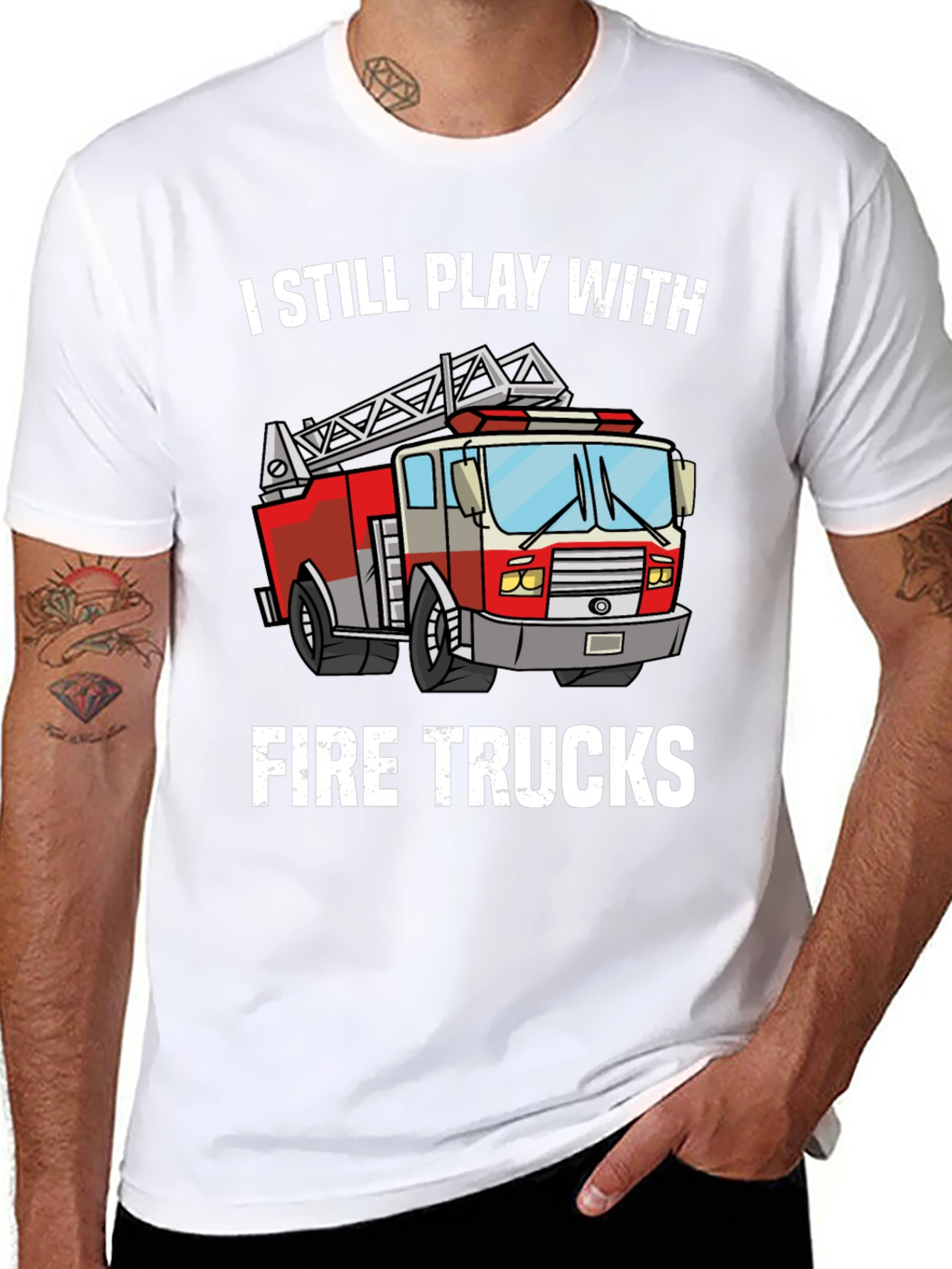 I Still Play With Fire Trucks T-Shirt