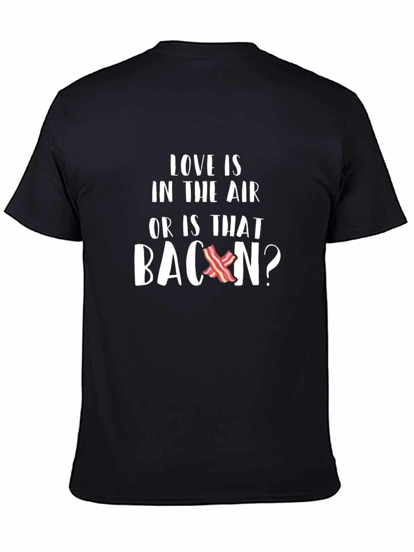 Love is in the Air Bacon T-Shirt