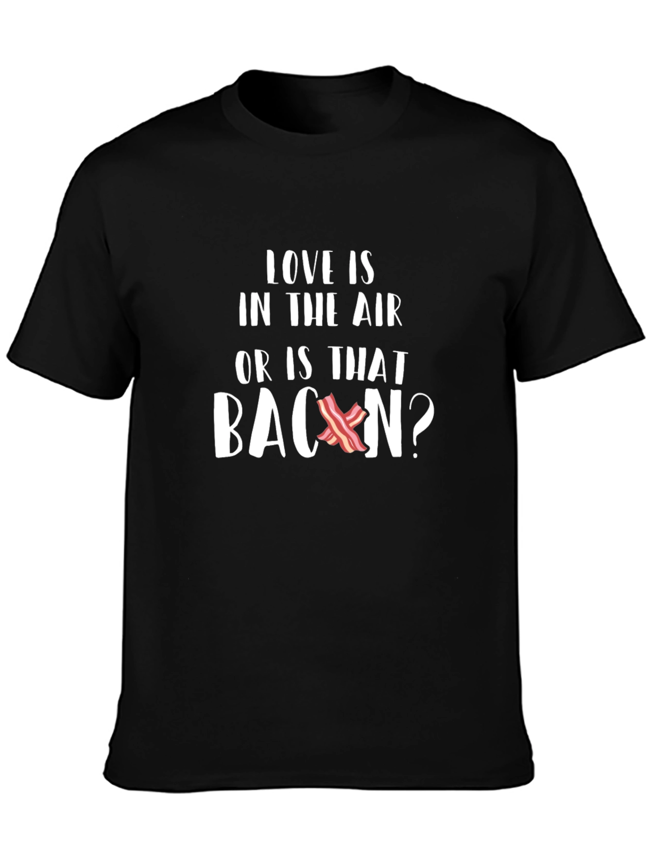 Love is in the Air Bacon T-Shirt