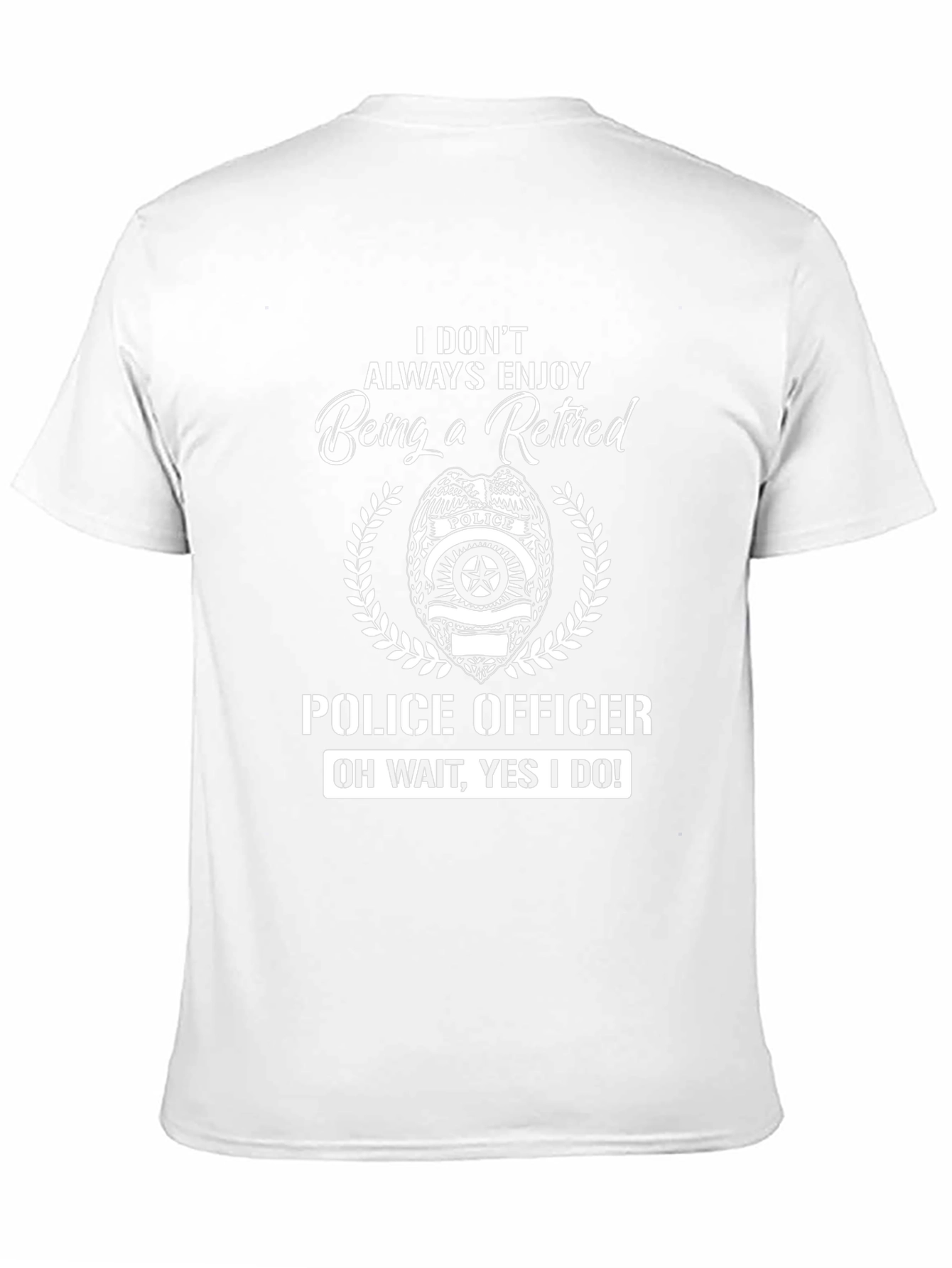 Retired Police Officer T-Shirt - Enjoy Retirement!