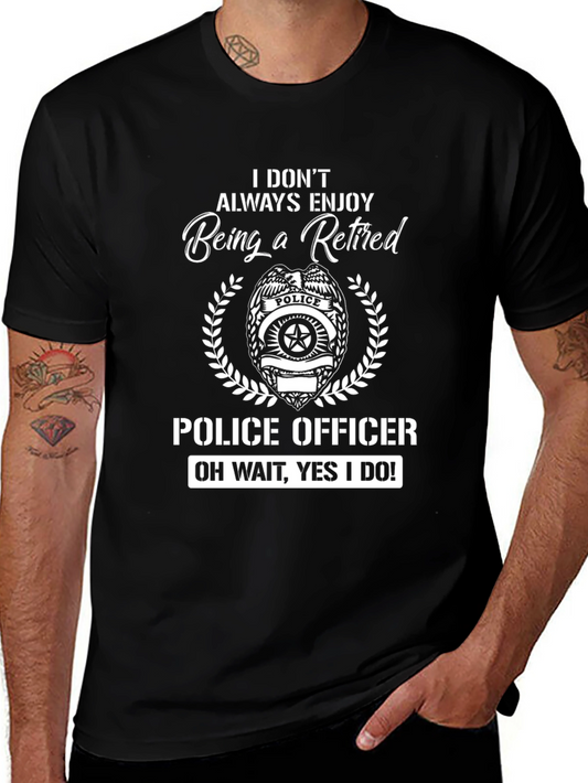 Retired Police Officer T-Shirt - Enjoy Retirement!