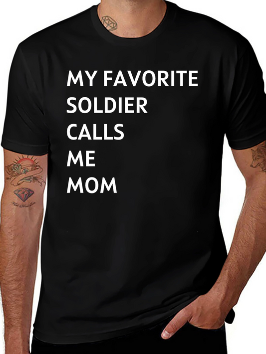 My Favorite Soldier Calls Me Mom T-Shirt - Black Cotton Tee
