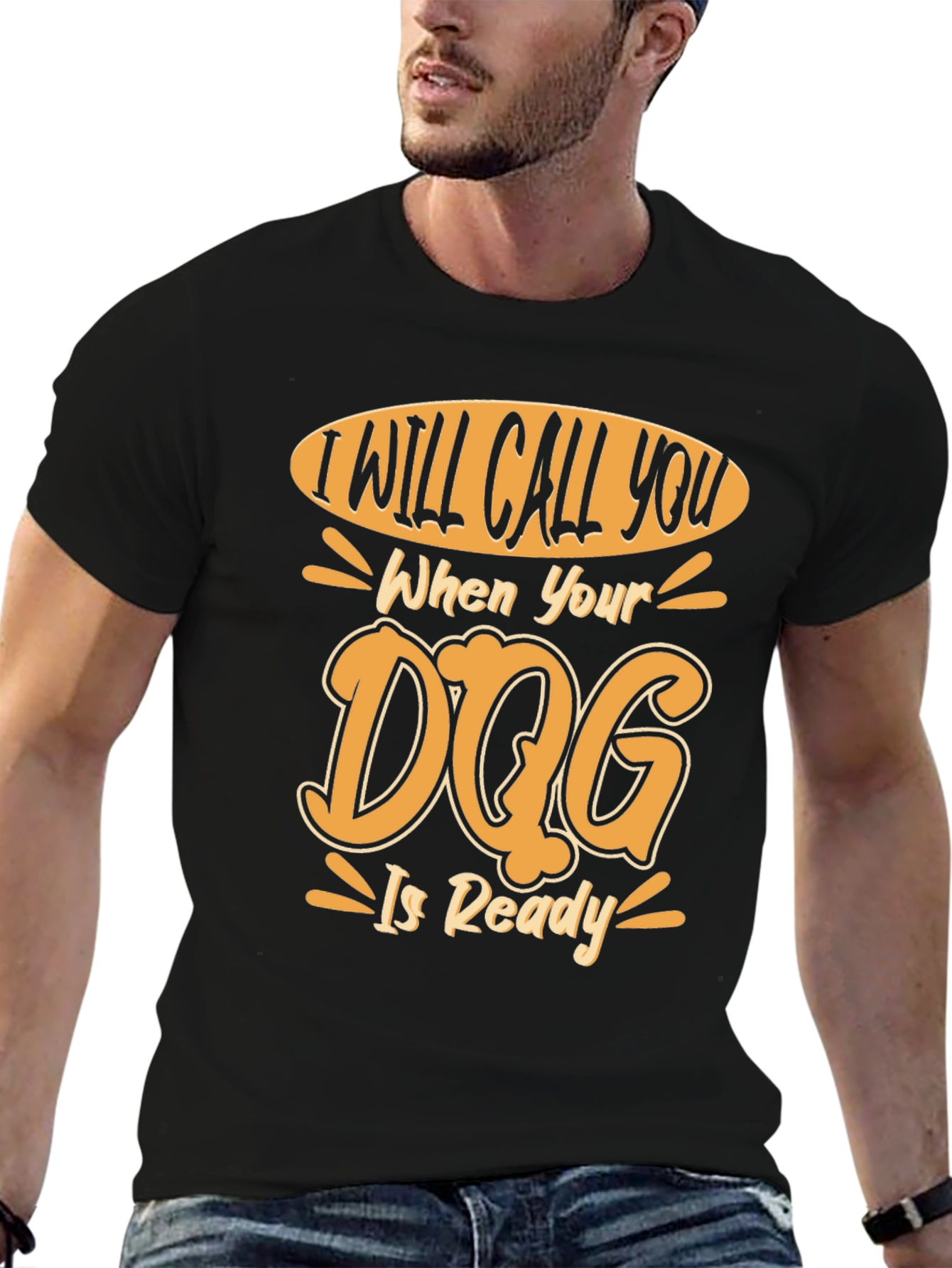 Dog Ready T-Shirt - I Will Call You Design