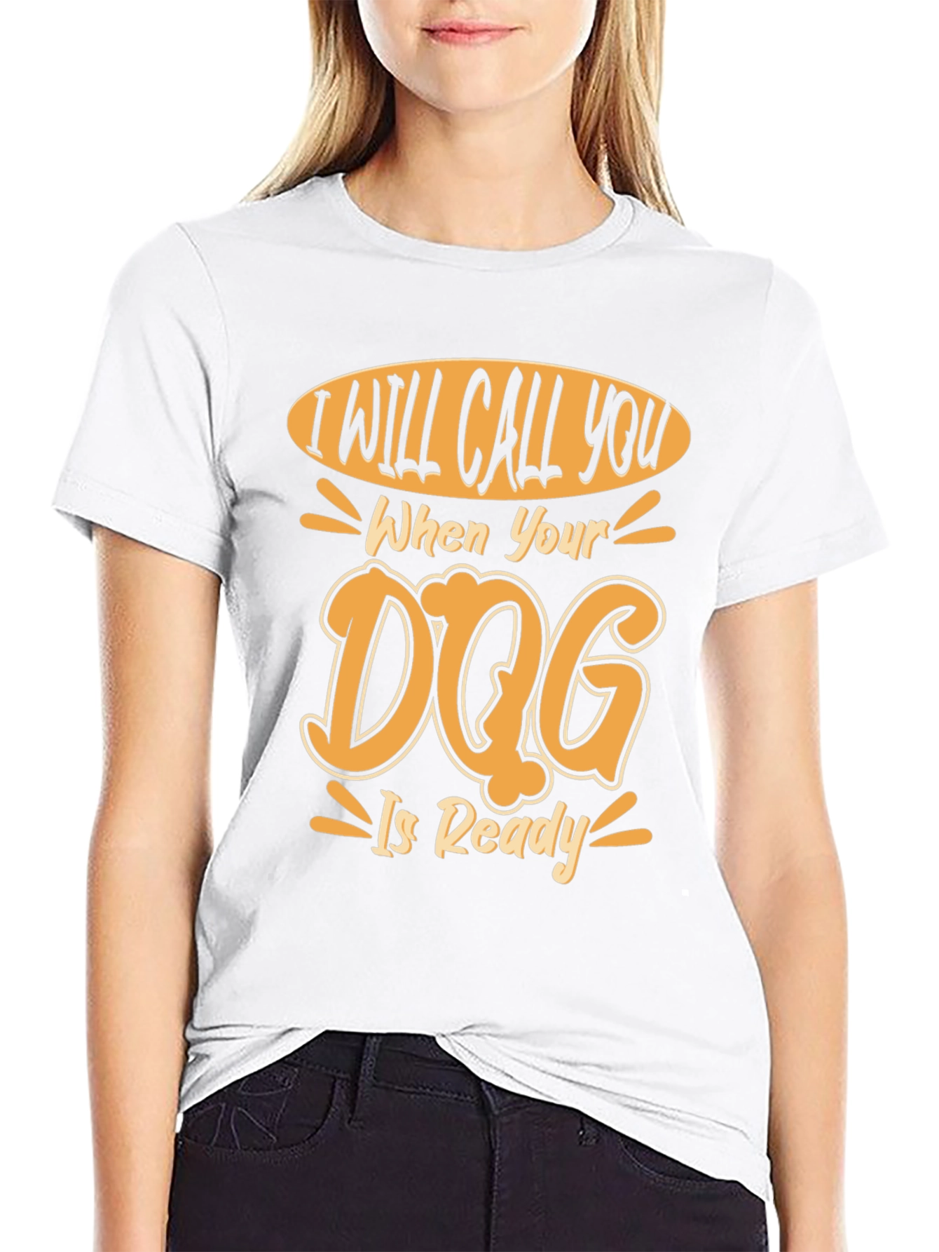Dog Ready T-Shirt - I Will Call You Design