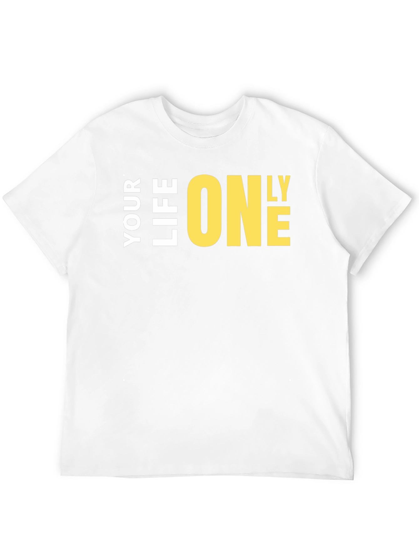 Your Life Only One T-Shirt - Bold Graphic Tee
