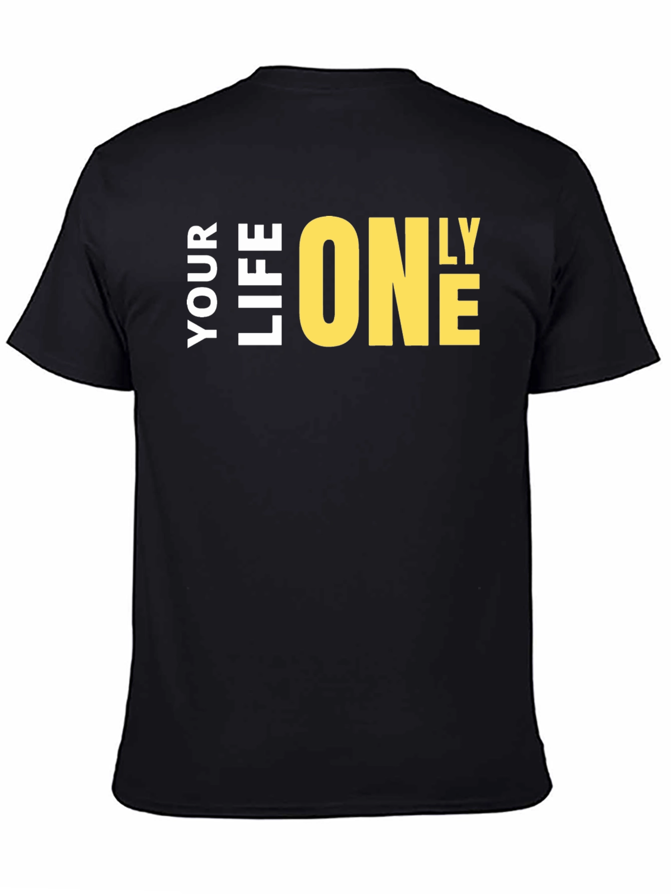 Your Life Only One T-Shirt - Bold Graphic Tee