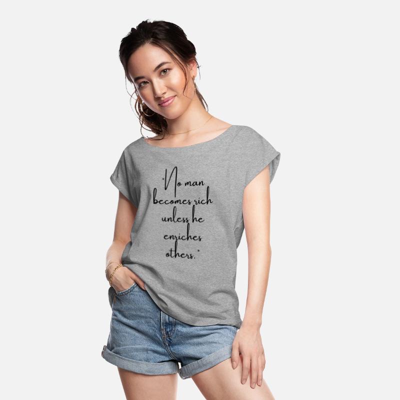 No man becomes rich unless he enriches others