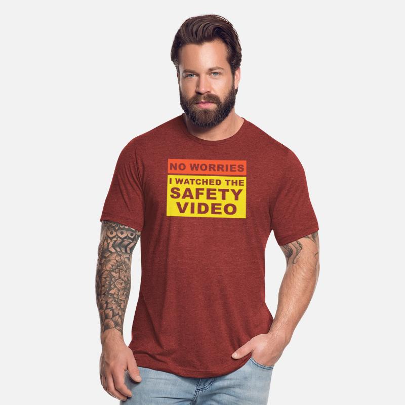 No-Worries I Watched The Safety Video Apparel