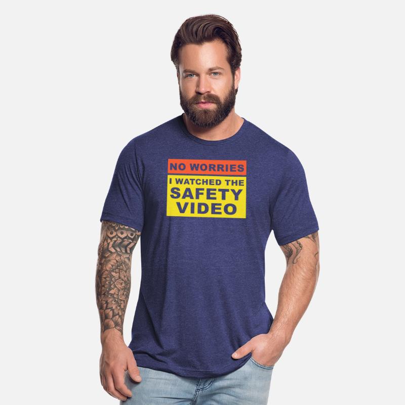 No-Worries I Watched The Safety Video Apparel