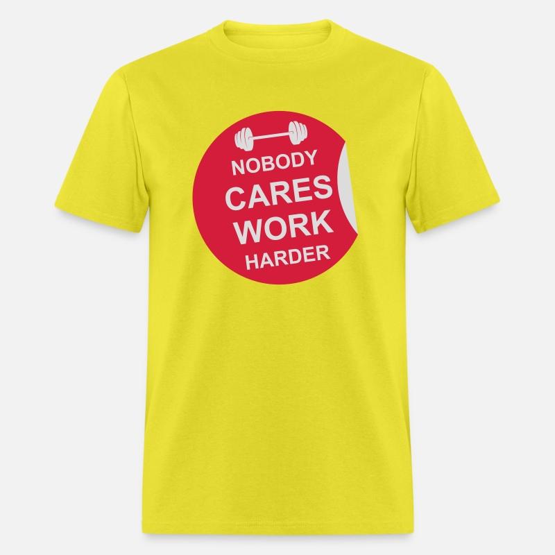 nobody cares work harder