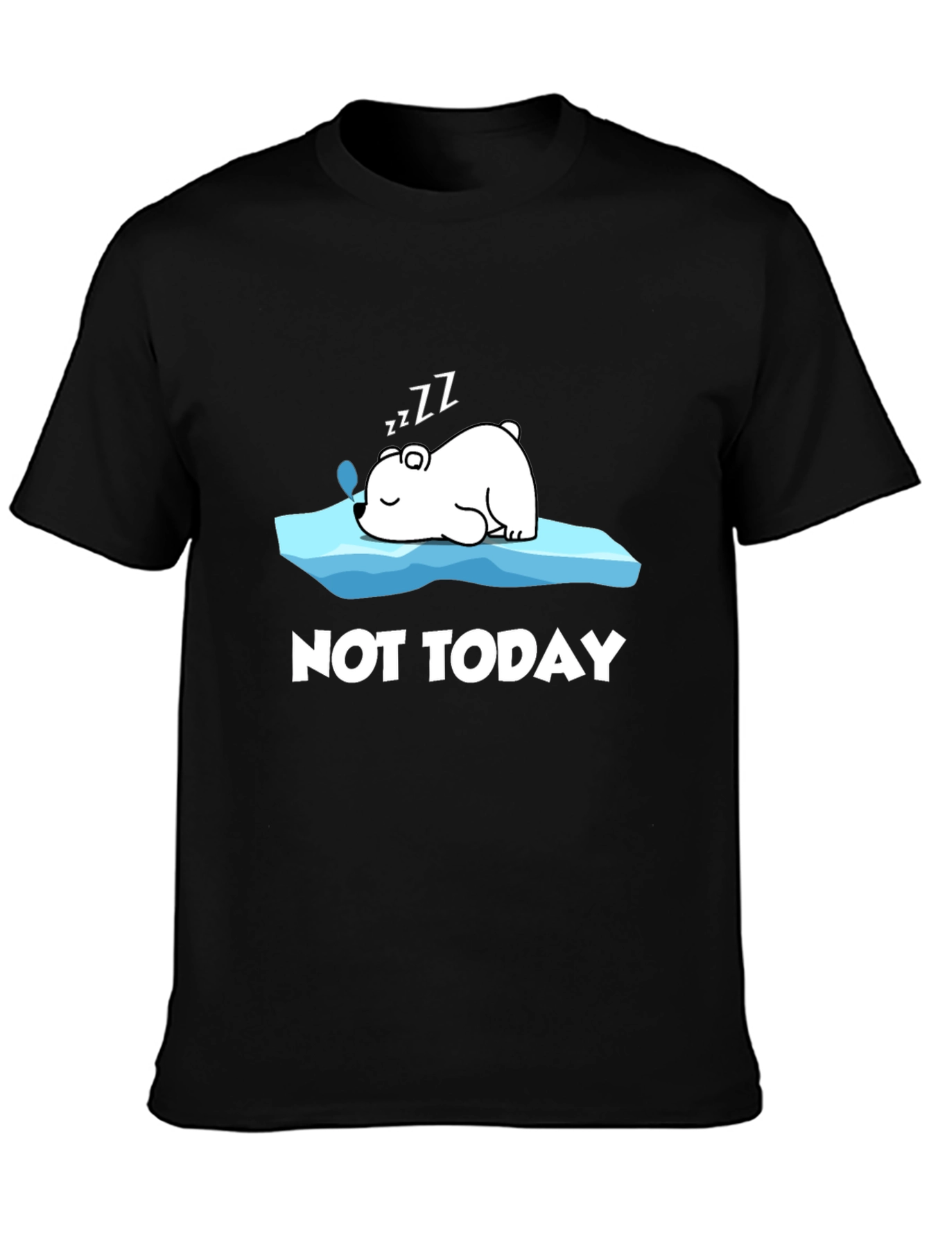 Not Today T-Shirt: Sleeping Polar Bear Graphic Tee
