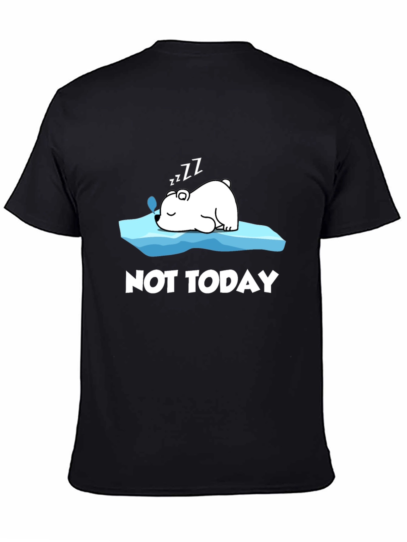 Not Today T-Shirt: Sleeping Polar Bear Graphic Tee