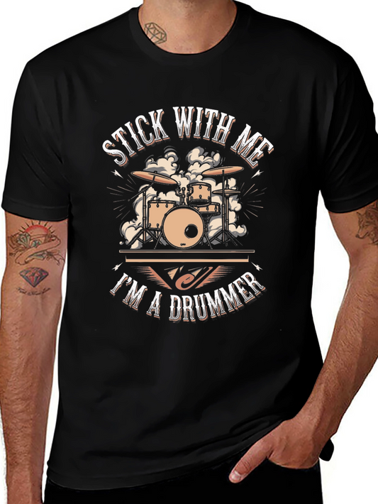 Stick With Me Im a Drummer T-Shirt - Music Lover Tee