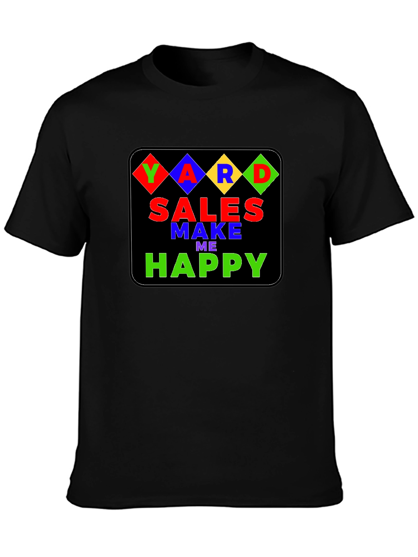Yard Sales Make Me Happy T-Shirt
