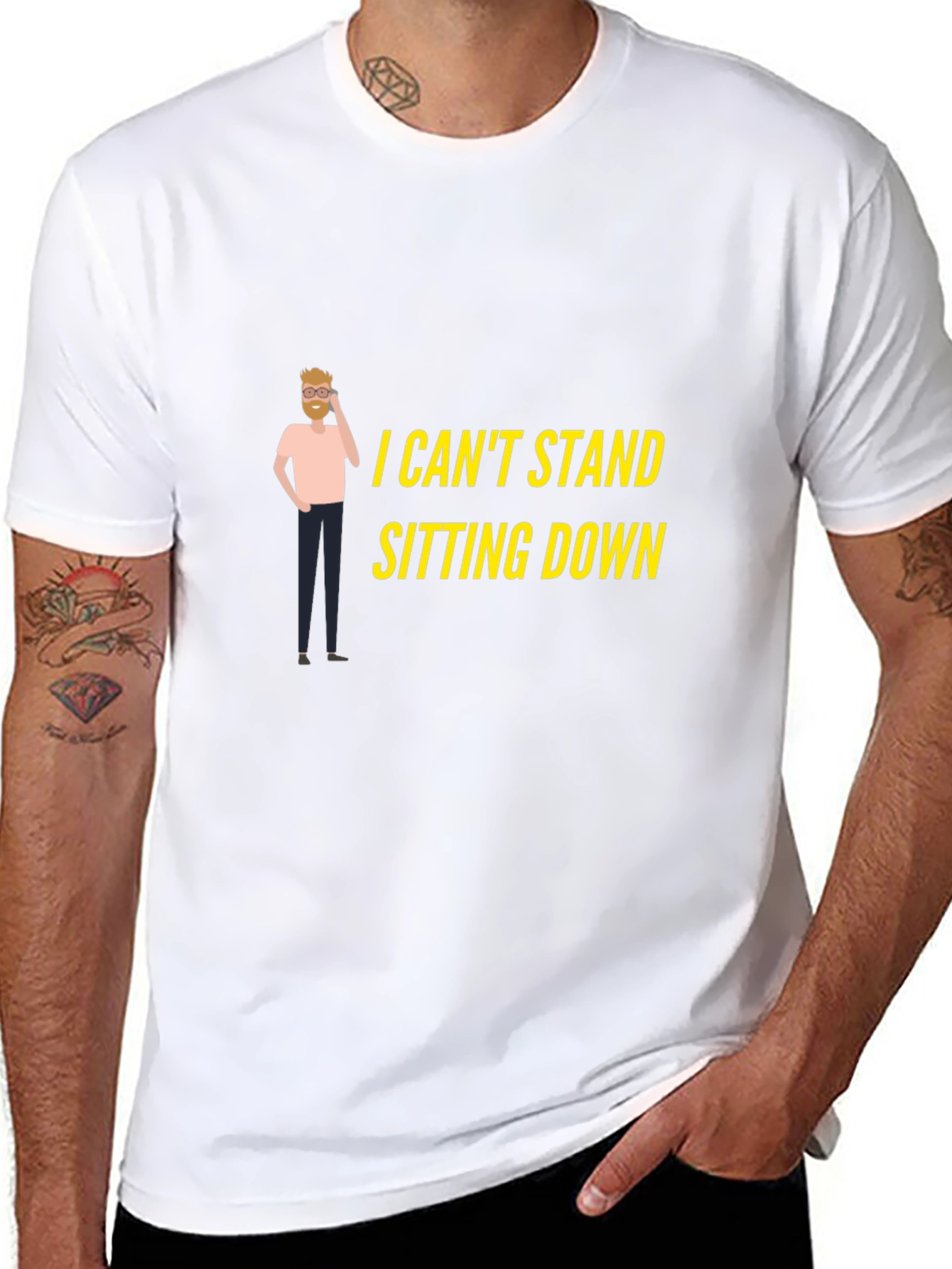 I Cant Stand Sitting Down T-Shirt