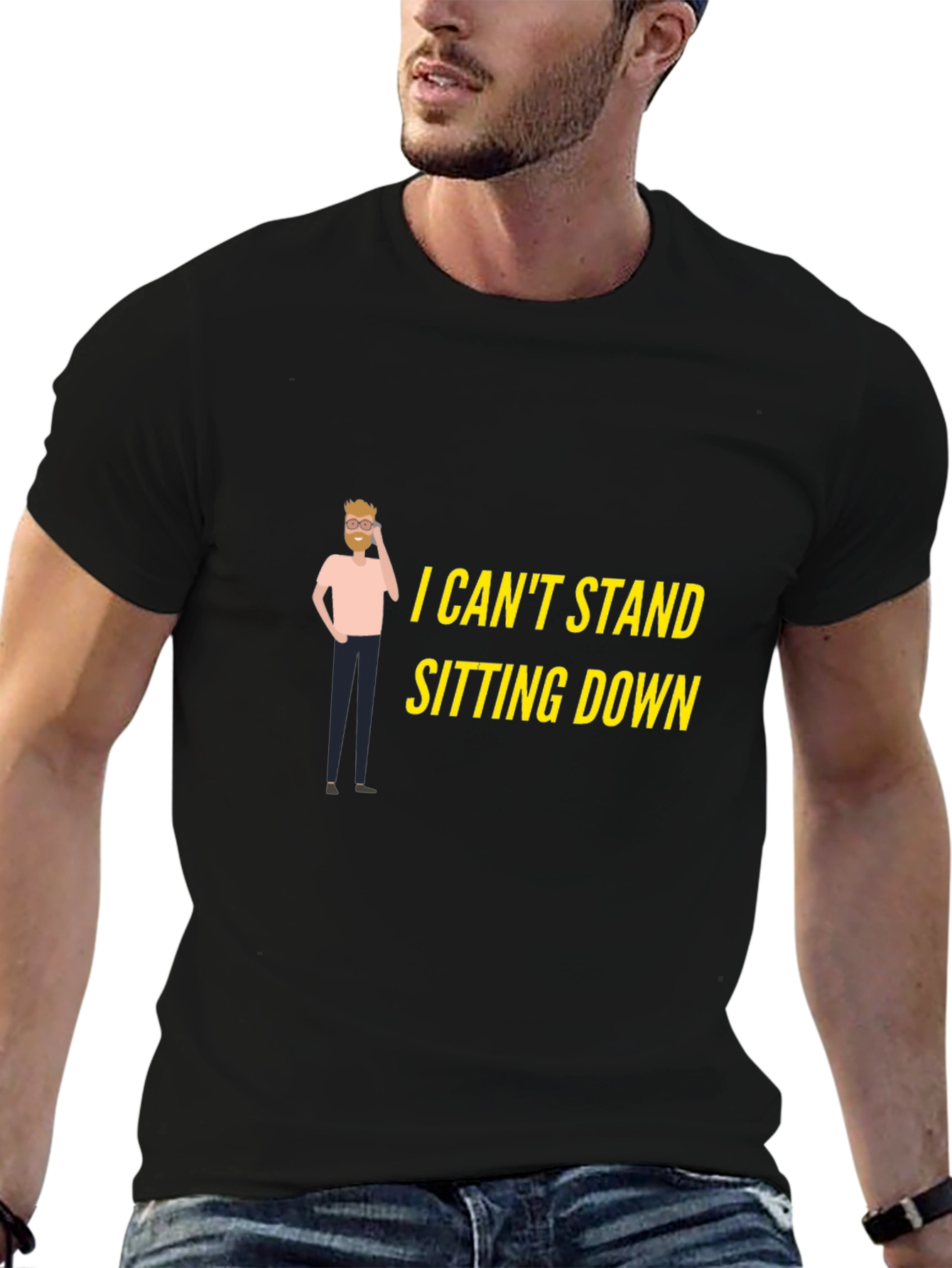 I Cant Stand Sitting Down T-Shirt
