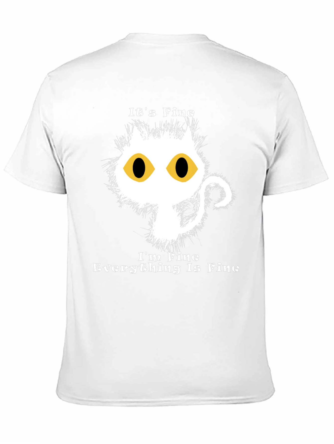 Its Fine Cat Graphic T-Shirt - Funny Novelty Tee