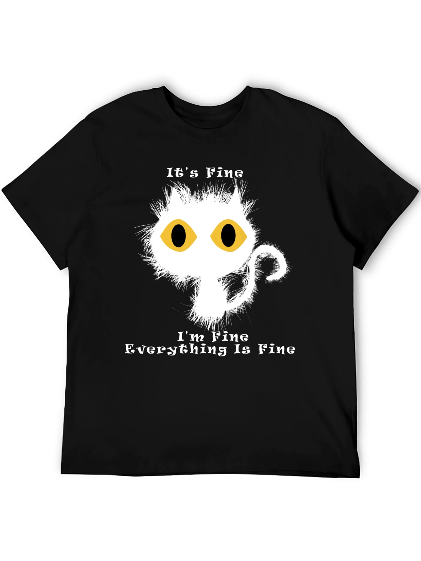 Its Fine Cat Graphic T-Shirt - Funny Novelty Tee