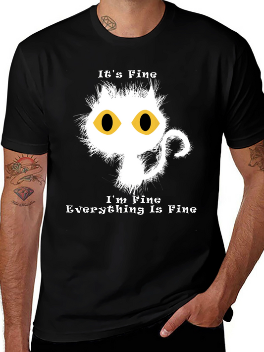 Its Fine Cat Graphic T-Shirt - Funny Novelty Tee