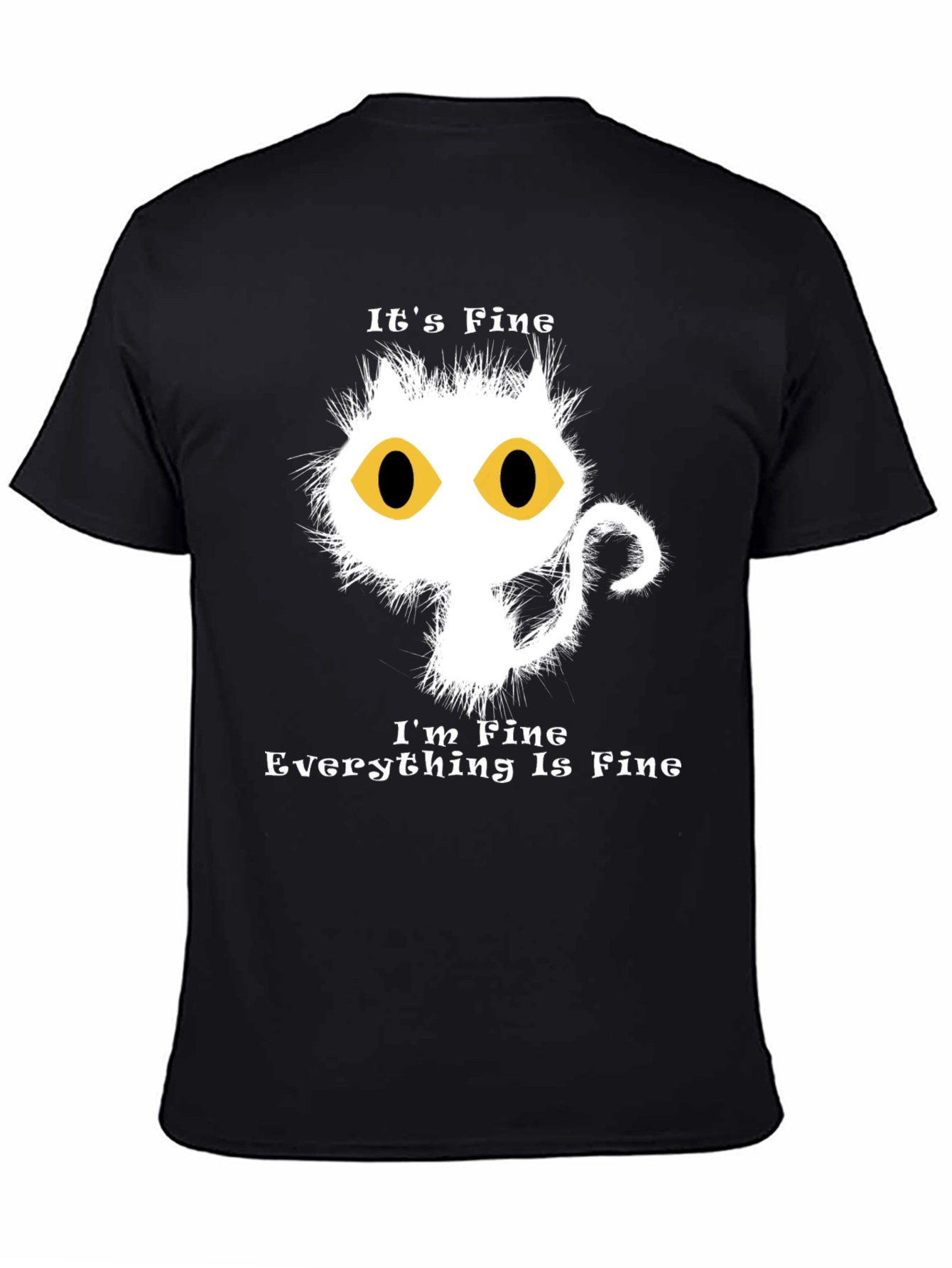 Its Fine Cat Graphic T-Shirt - Funny Novelty Tee