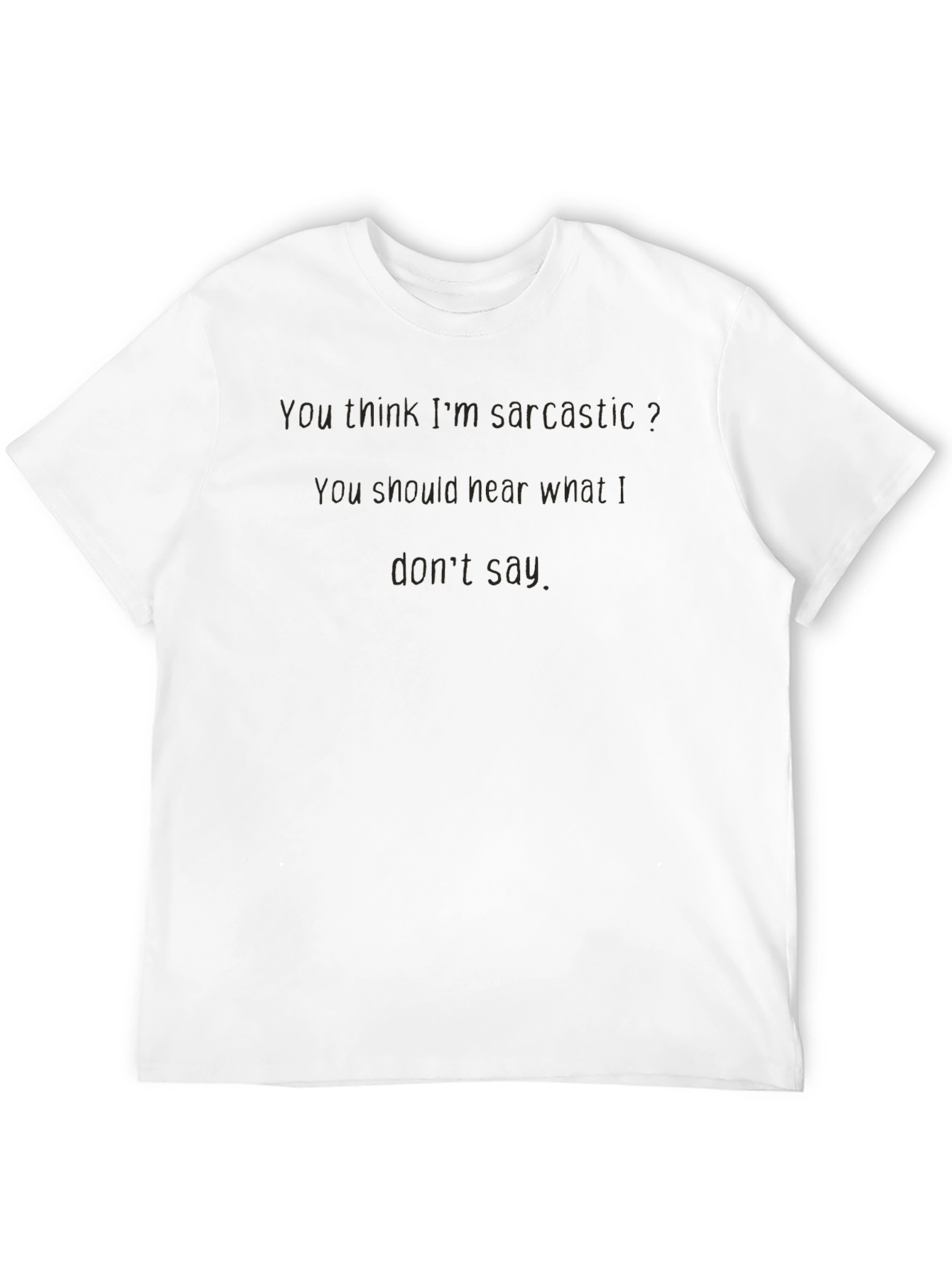 Sarcastic Humor T-Shirt - Soft & Stylish