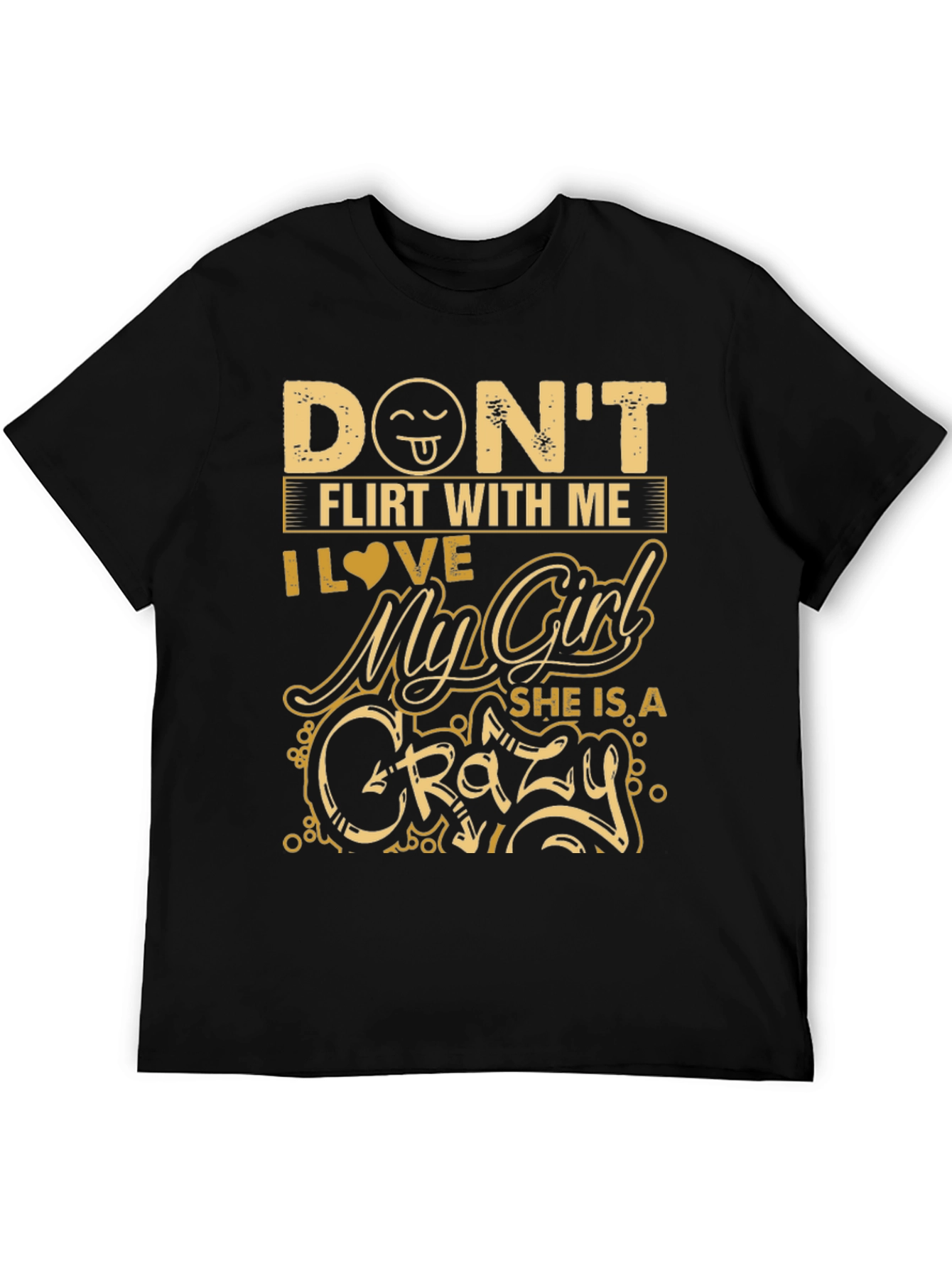 Dont Flirt With Me Crazy Girl T-Shirt